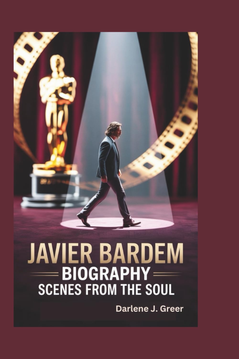 JAVIER BARDEM BIOGRAPHY: Scenes From The Soul