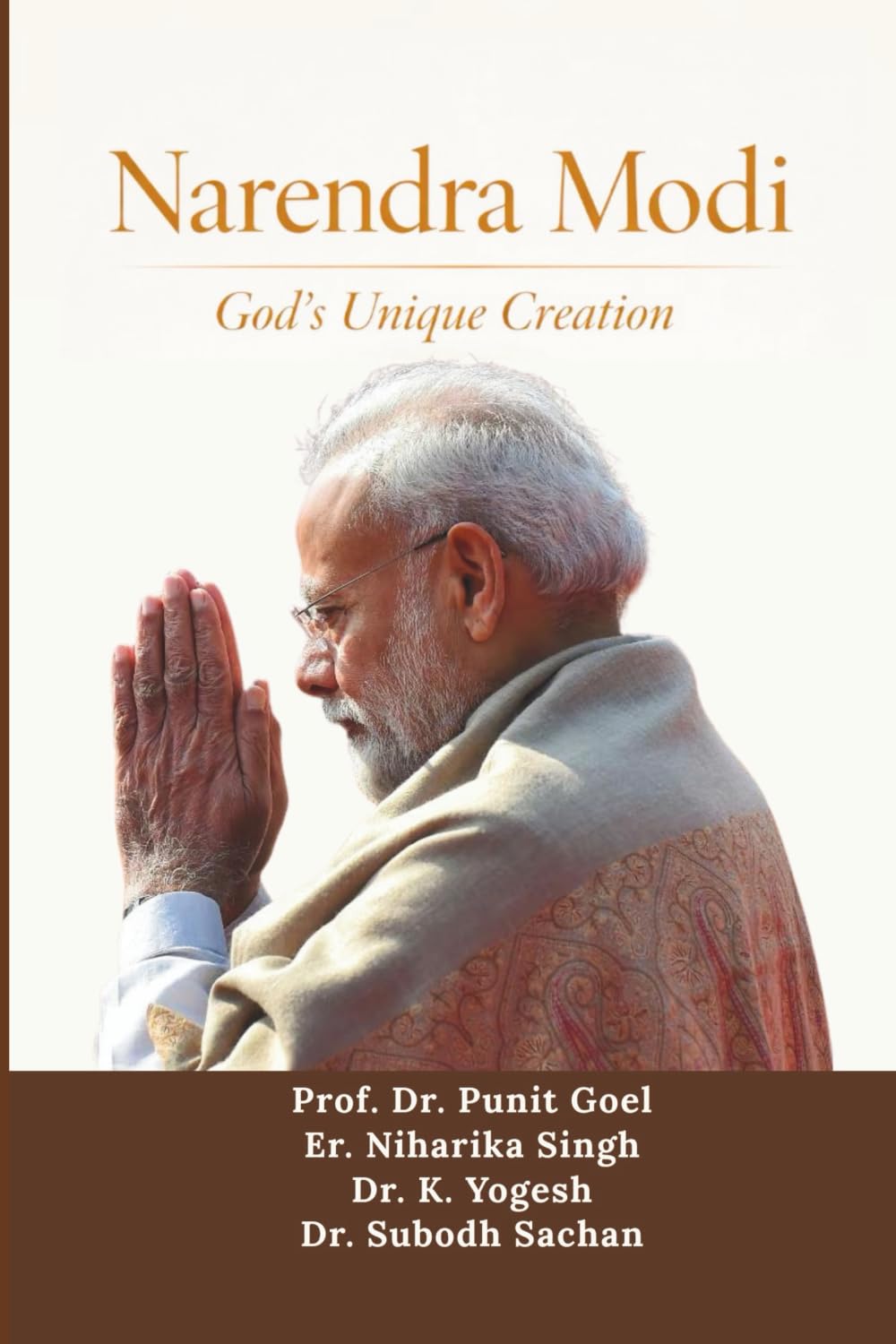 Narendra Modi : God’s Unique Creation