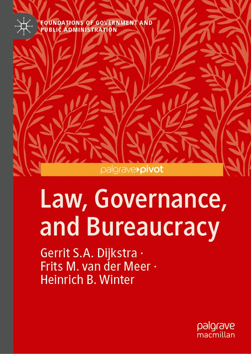 Law and Public Governance: Perspectives and Implications for Government and Bureaucracy (Foundations of Government and Public Administration)
