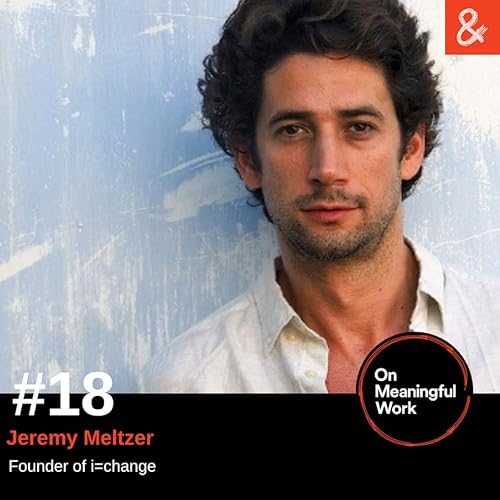 On Meaningful Work #18: Jeremy Meltzer Podcast Por  arte de portada