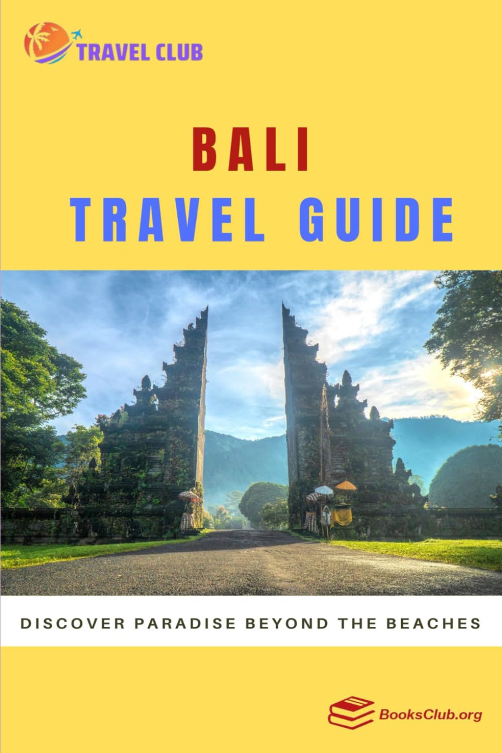 Bali Travel Guide: Discover Paradise Beyond the Beaches