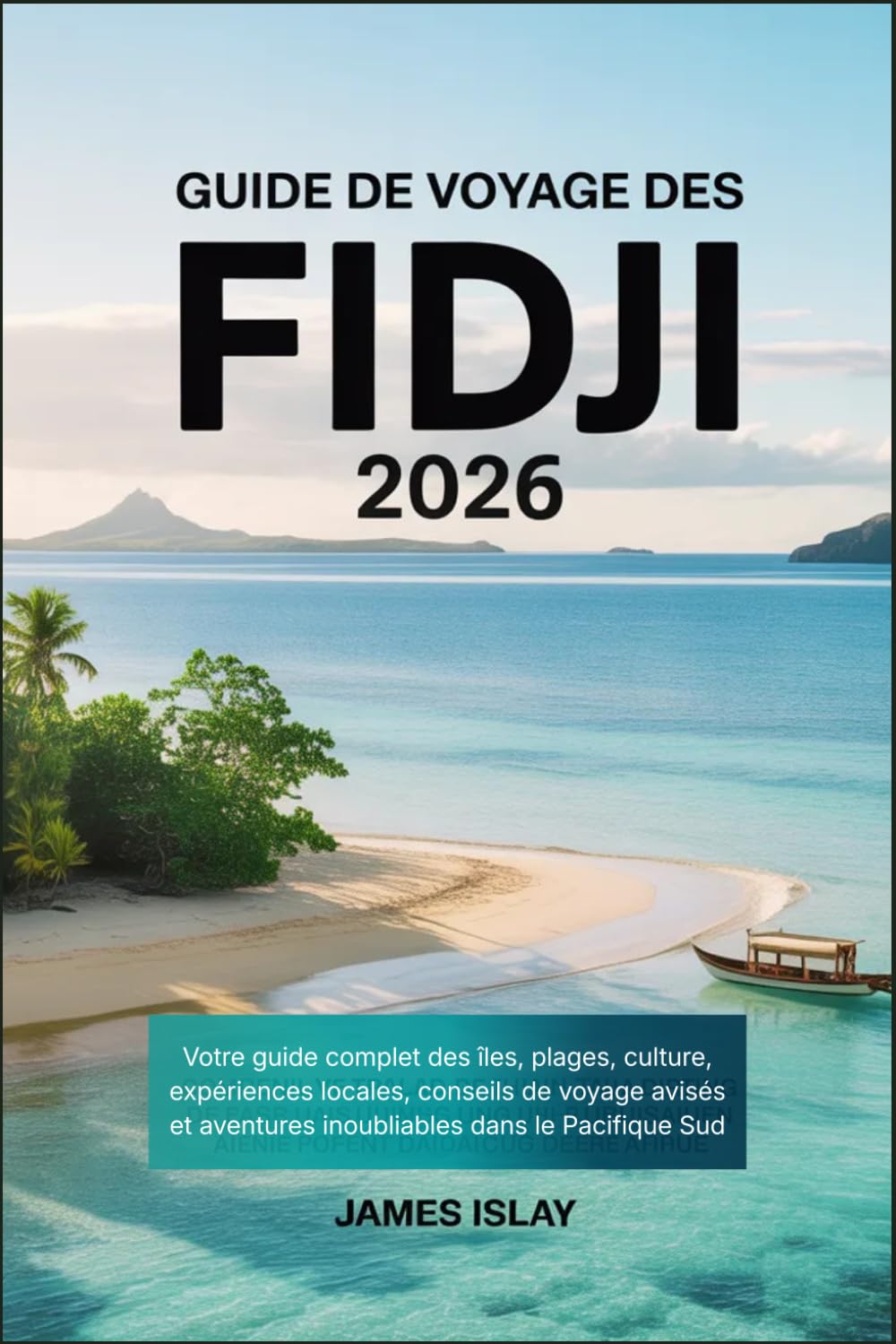 Guide de voyage des Fidji 2026: Votre guide complet des îles, plages, culture, expériences locales, conseils de voyage avisés et aventures inoubliables dans le Pacifique Sud