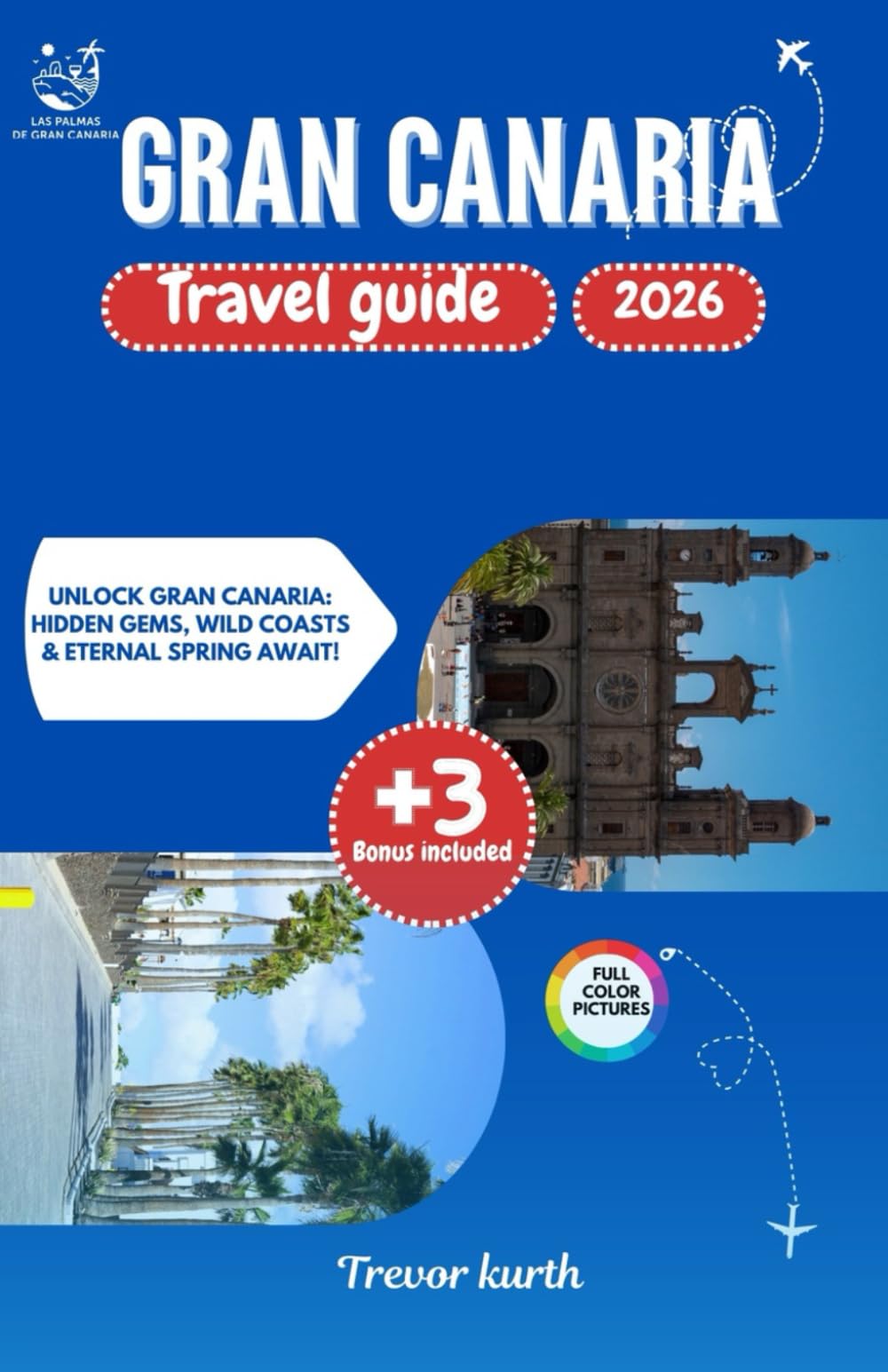 The Ultimate Gran Canaria Travel Guide 2026: Hidden Gems, Wild Coasts & Eternal Spring Await! (Stress free itineraries)