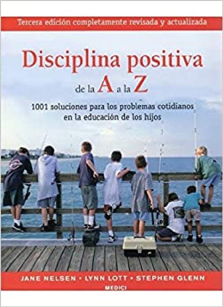 DISCIPLINA POSITIVA DE LA A A LA Z (NIÑOS Y ADOLESCENTES)
