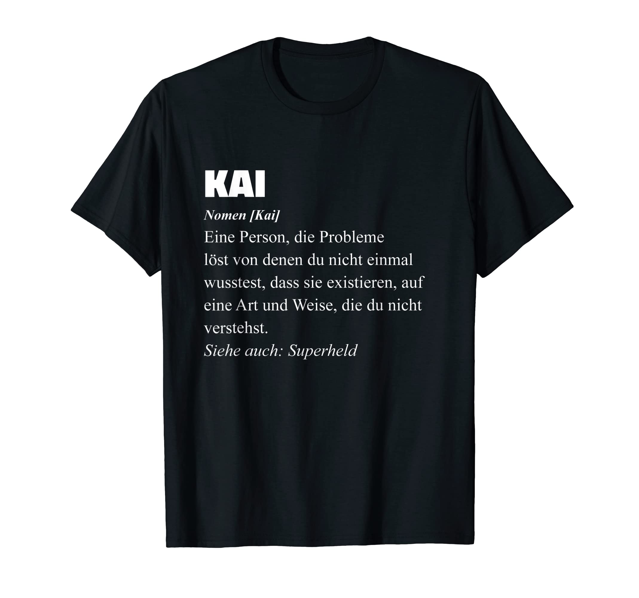 Kai Eine Person Die Probleme Solve - Funny Saying T-Shirt