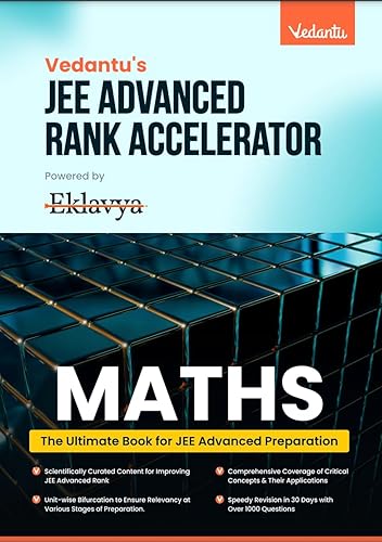 Vedantu’s JEE Advanced Rank Accelerator Class 11&amp;12 Mathematics | Ultimate JEE Advanced Rank Booster | Comprehensive Coverage of Critical Concepts &amp; Their Applications | Unit-Wise Bifurcation | 1000+ Problems With Solutions | Based on Latest Edition-2023