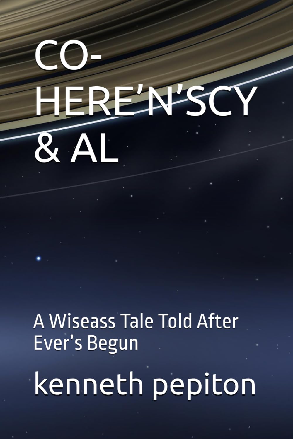CO-HERE’N’SCY & AL: A Wiseass Tale Told After Ever’s Begun