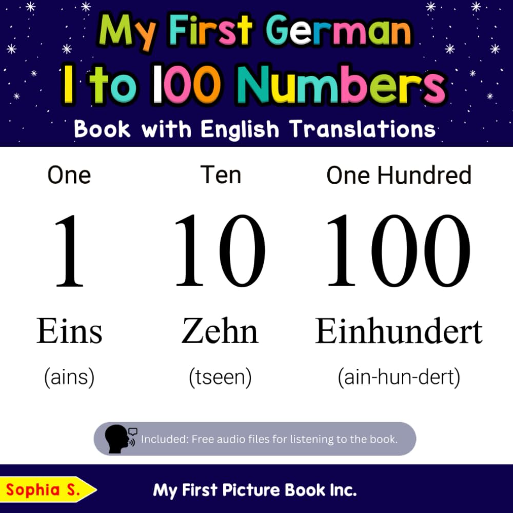 My First German 1 to 100 Numbers Book with English Translations (Teach & Learn Basic German words for Children)