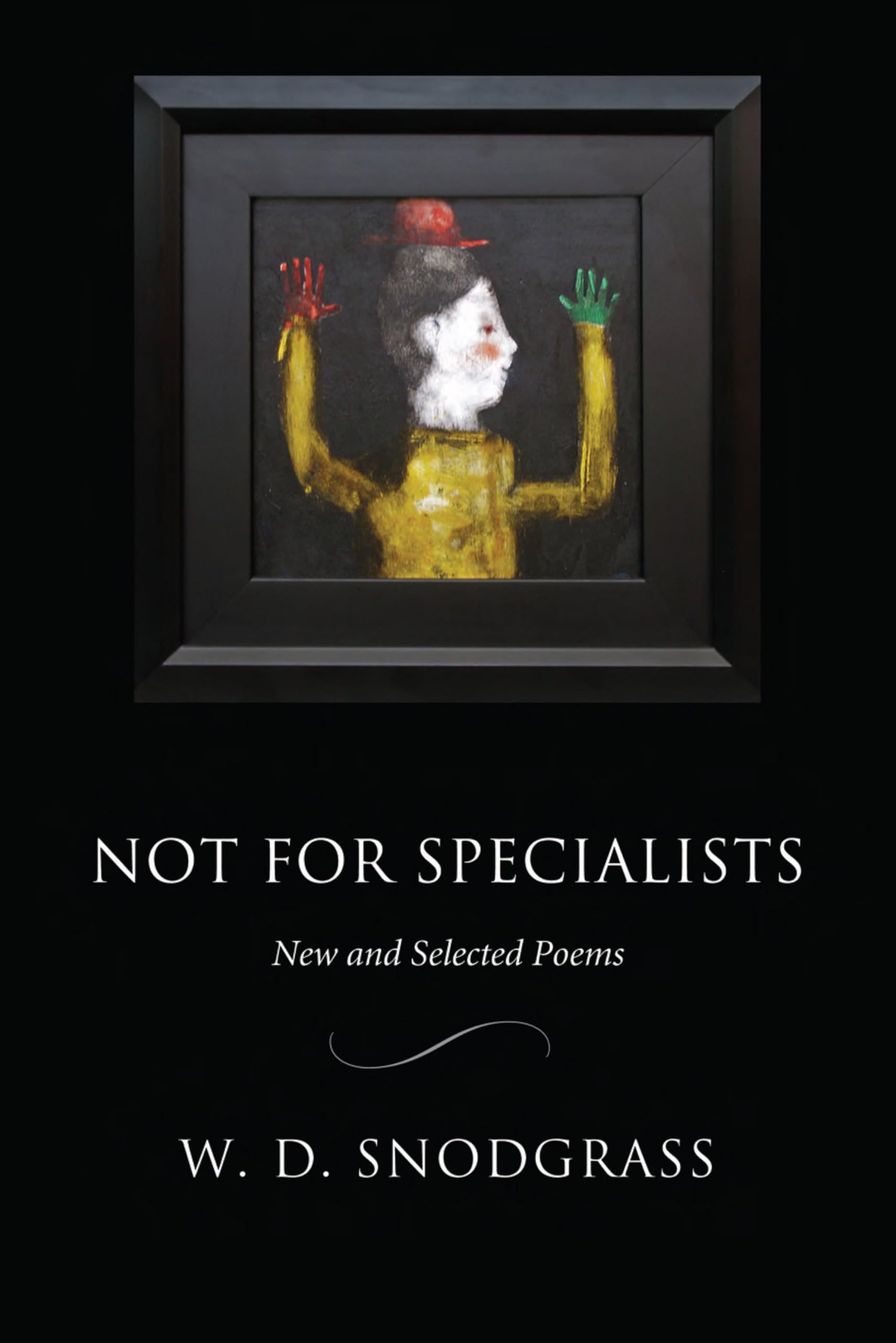 Not for Specialists: New and Selected Poems (American Poets Continuum)