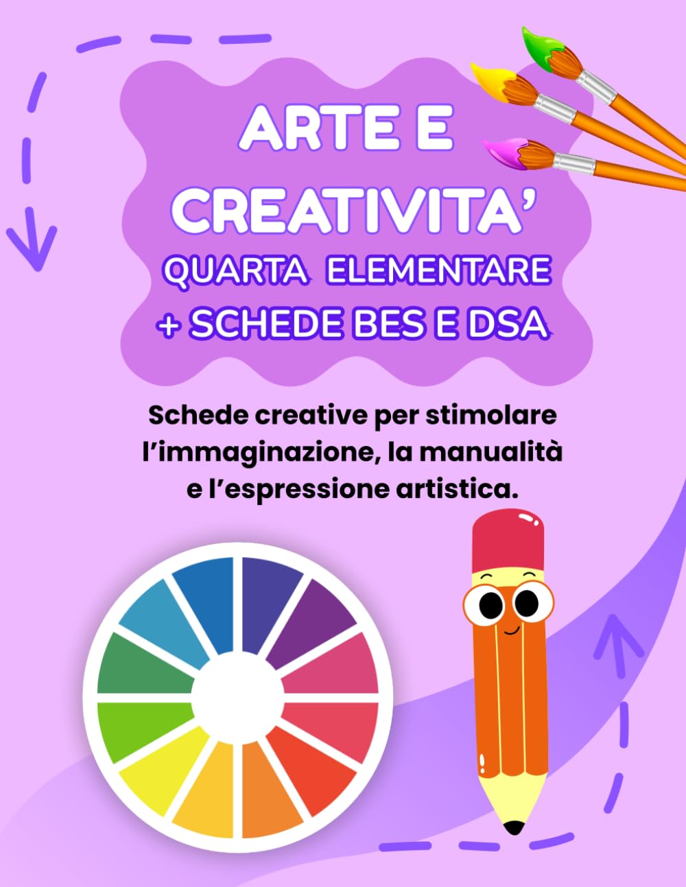 ARTE E CREATIVITA' QUARTA ELEMENTARE + PERCORSO BES E DSA: PERCORSO SUPER CREATIVO (PREMIUM) CON 70 SCHEDE OPERATIVE + 70 SCHEDE SPIEGAZIONE + 35 SCHEDE OPERATIVE BES E DSA + 35 SCHEDE SPIEGAZIONE