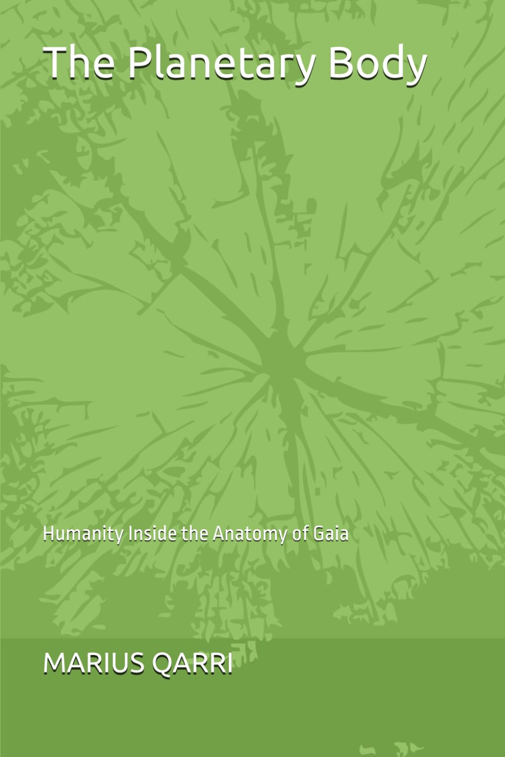 The Planetary Body: Humanity Inside the Anatomy of Gaia