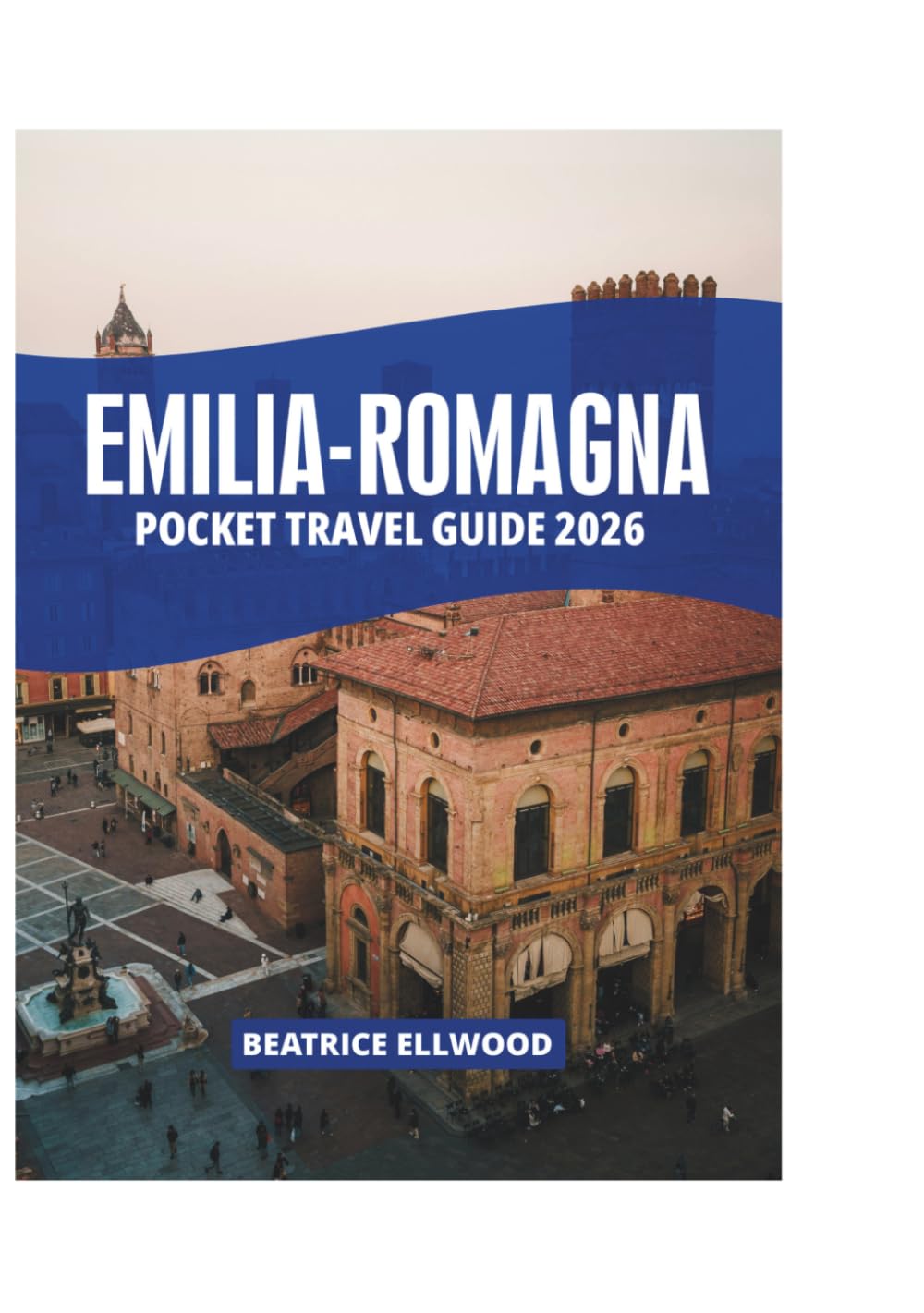 EMILIA-ROMAGNA POCKET TRAVEL GUIDE 2026