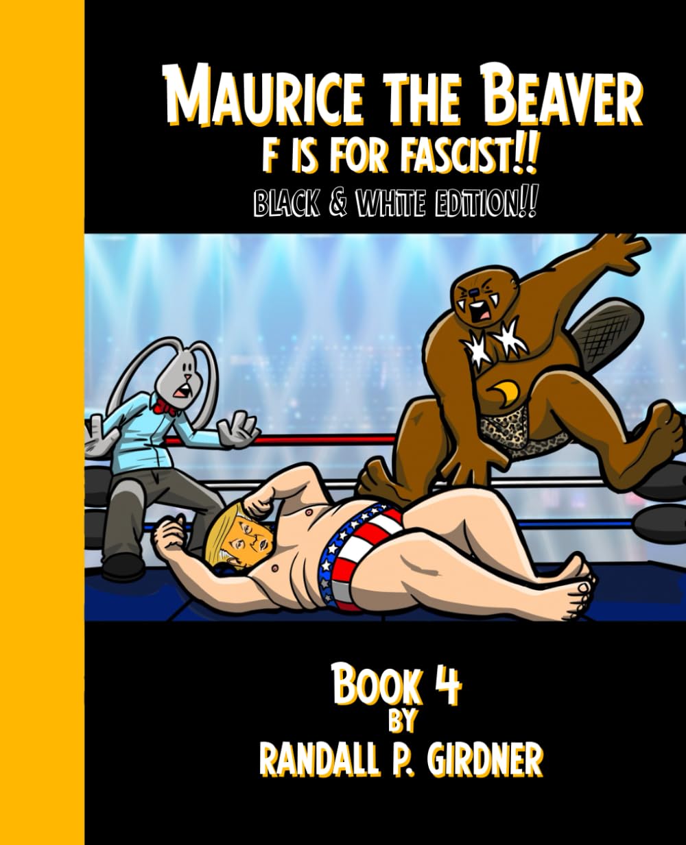 Maurice the Beaver: F is for Fascist!: Black & White Edition!