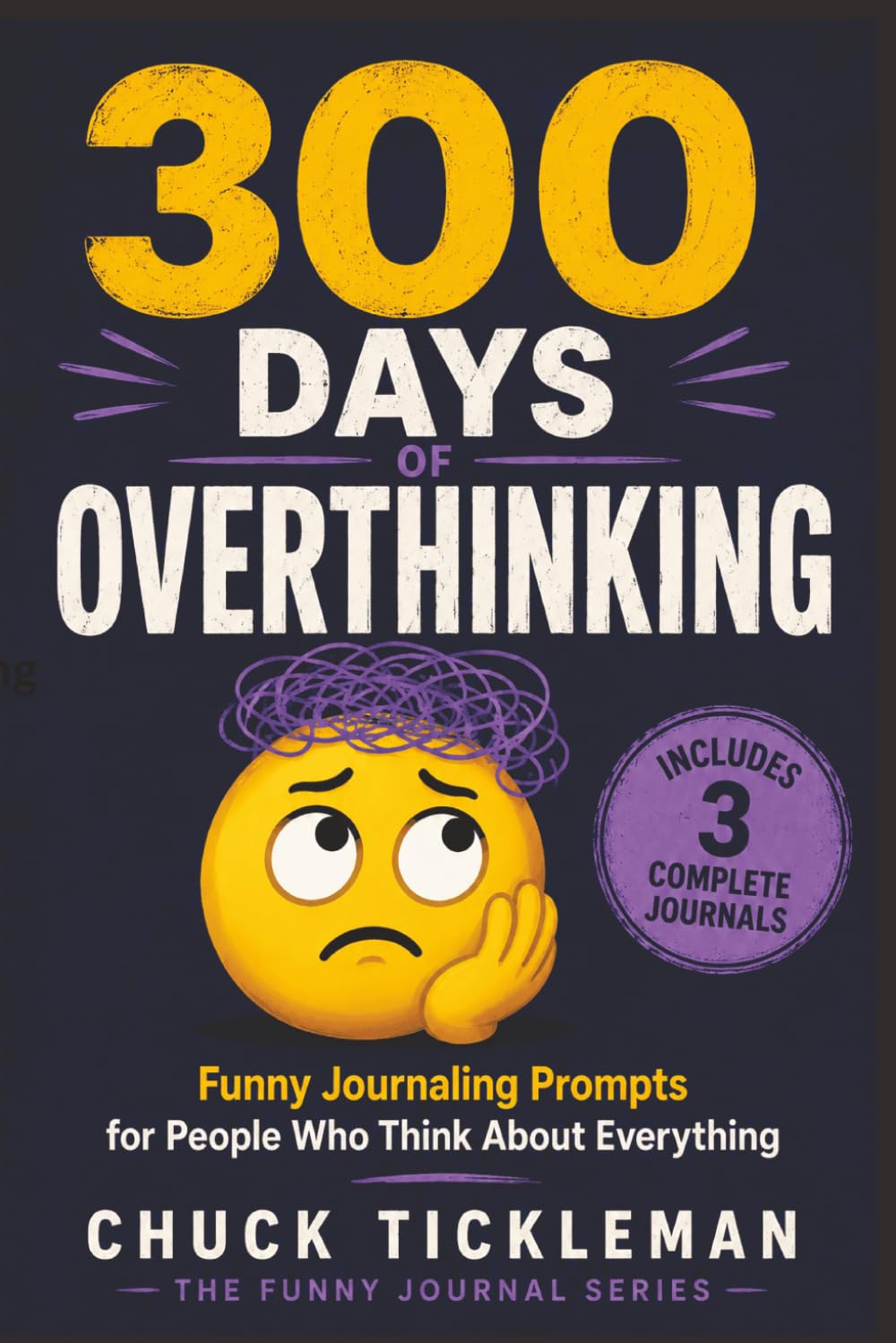 300 Days of Overthinking: A Funny Guided Journal for People Who Think About Everything | Humor, Self-Reflection, Stress Relief, and Emotional Survival for Overthinkers