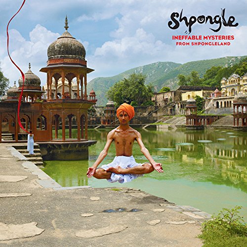 Ineffable Mysteries from Shpongleland