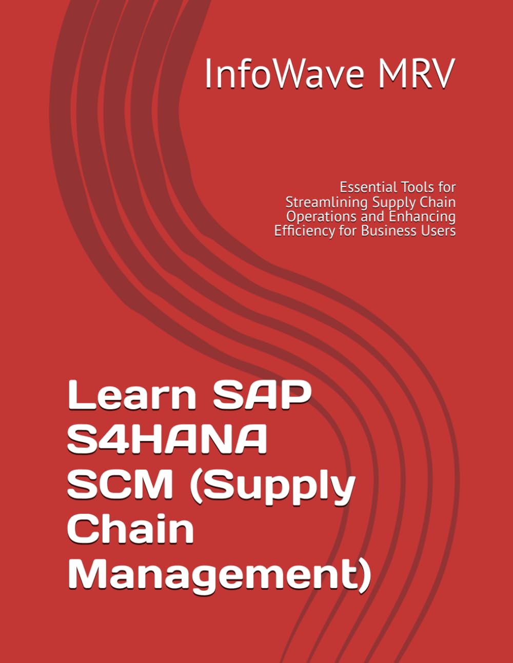 Learn SAP S4HANA SCM (Supply Chain Management): Essential Tools for Streamlining Supply Chain Operations and Enhancing Efficiency for Business Users