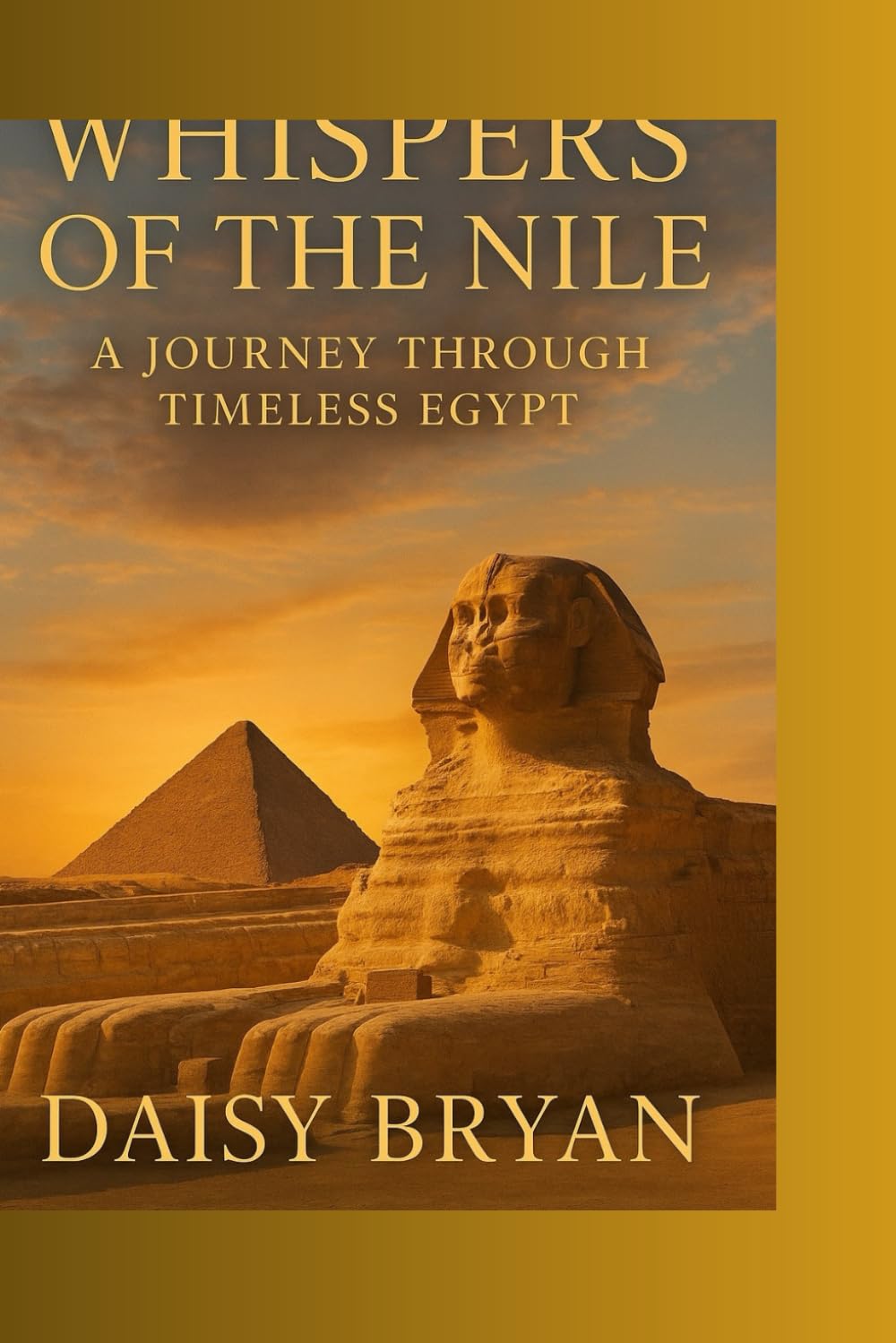 A whisper of the Nile, a journey through timeless Egypt