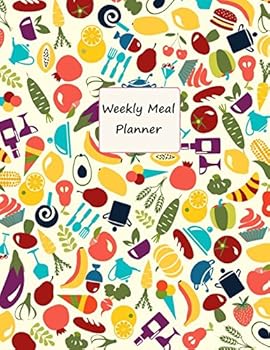 Weekly Meal Planner: Glossy Softback- A Years Worth of Pages - Week to View- Large Notebook Journal- Meal Planning- Diet Journal- Colourful Cover