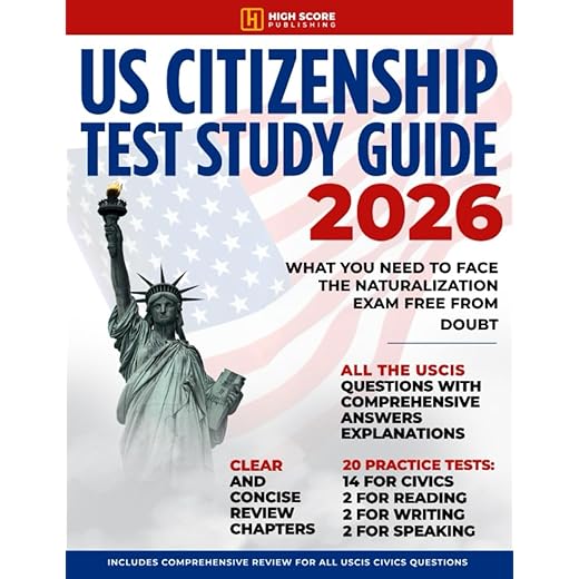 US Citizenship Test Study Guide: What You Need to Face the Naturalization Exam Free from Doubt | Includes Comprehensive Review for All USCIS Civics Questions
