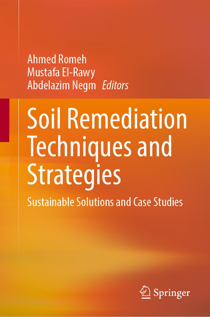 Soil Remediation Techniques and Strategies: Sustainable Solutions and Case Studies