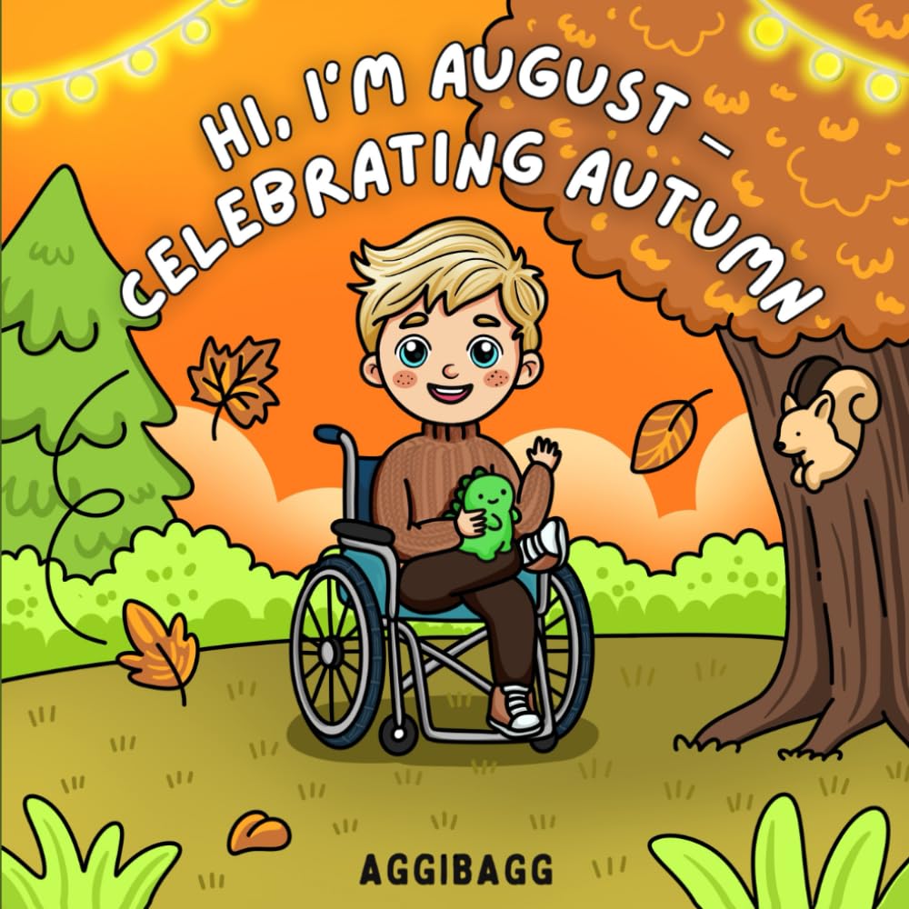 Hi, I'm August: Celebrating Autumn: Coloring a Cozy Season of Creativity, Kindness, and Inclusion (Add Color to August’s World)