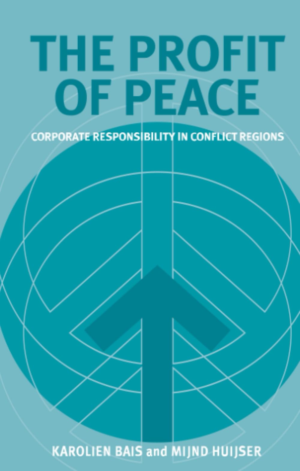 Buy The Profit of Peace: Corporate Responsibility in Conflict Regions — BookShops.in