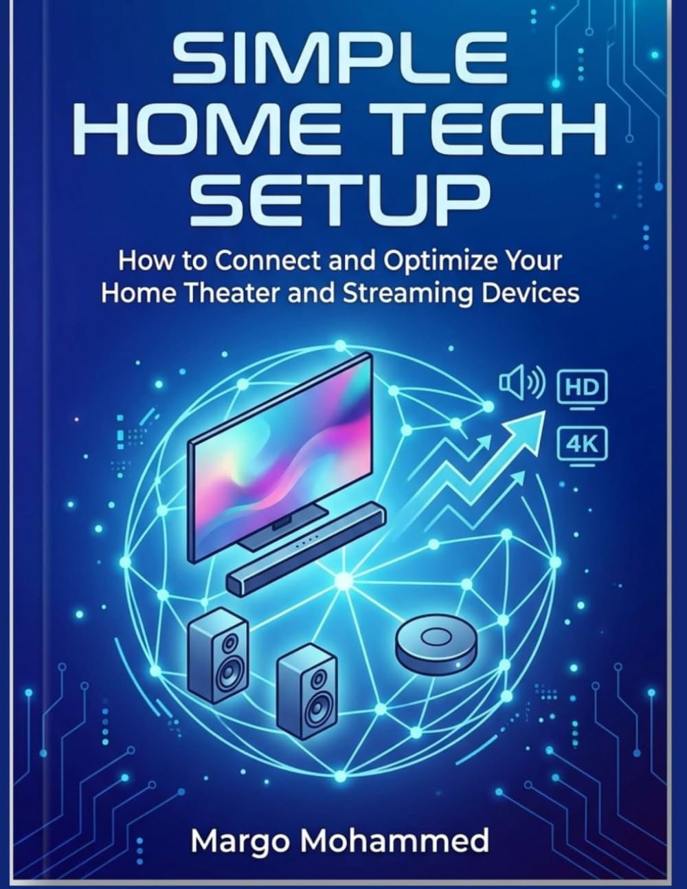 Simple Home Tech Setup: How to Connect and Optimize Your Home Theater and Streaming Devices