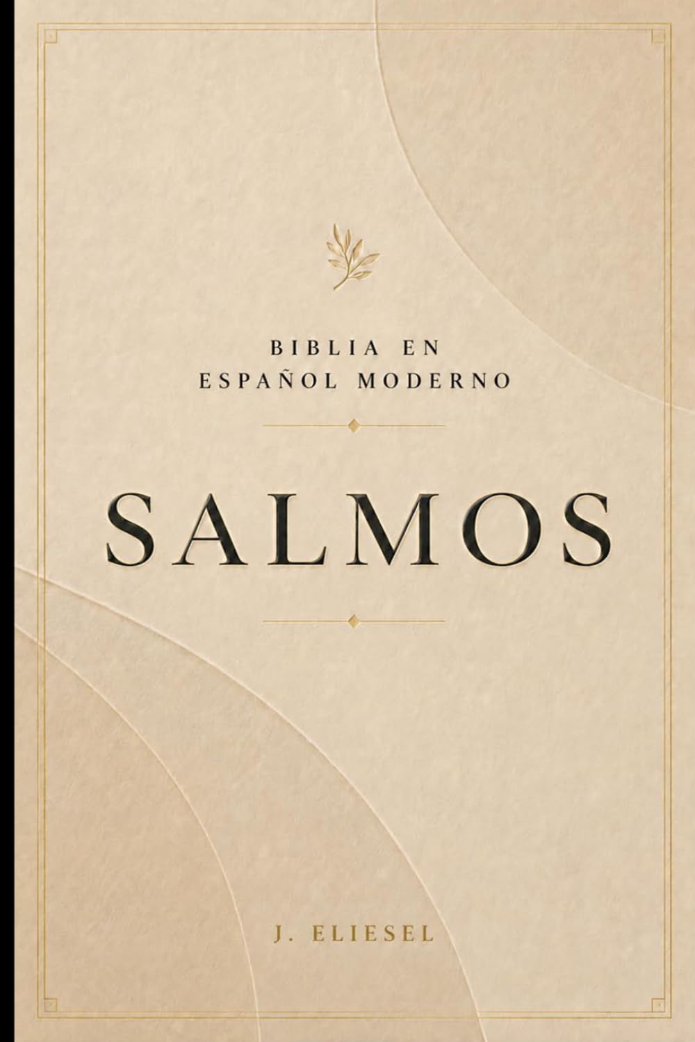 SALMOS: Comprende su mensaje, fortalece tu fe y descubre su aplicación para la vida diaria (La Palabra Viva)
