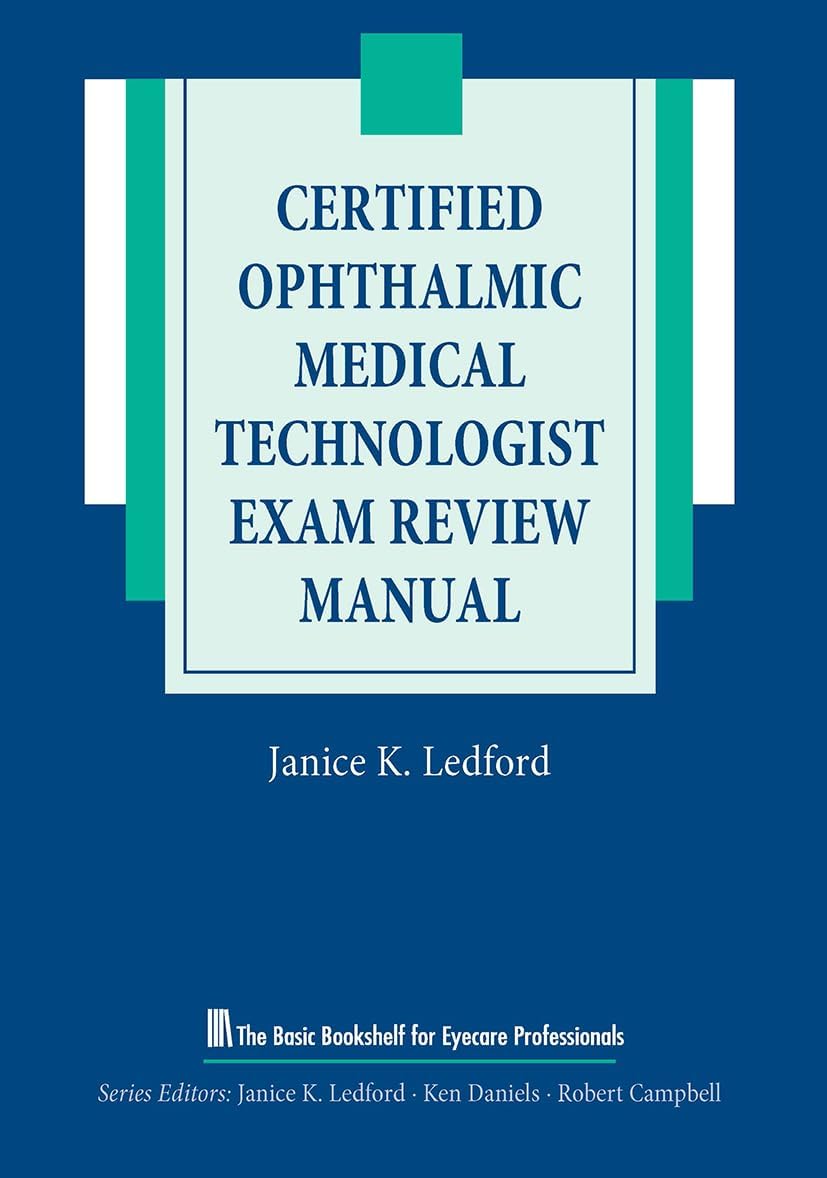 Certified Ophthalmic Medical Technologist Exam Review Manual (The Basic Bookshelf for Eyecare Professionals)