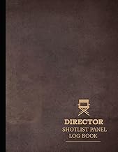 Director Shot List Panel Log Book: Film Director's Notebook. Map and Plan Every Scene. Ideal for Directors, Filmmakers, and Movie Enthusiasts