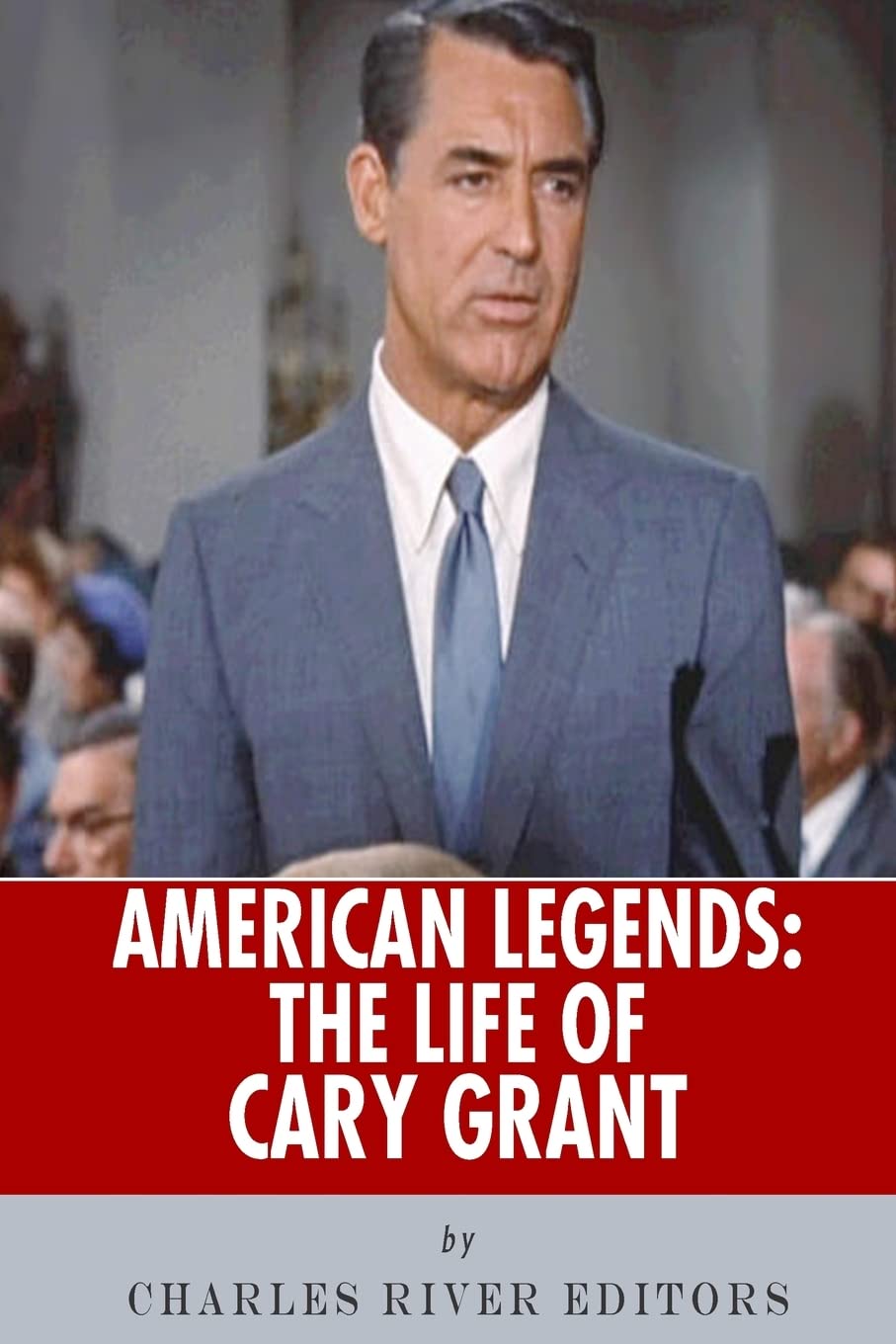 American Legends: The Life of Cary Grant