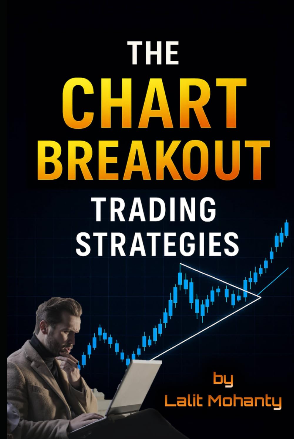 The Chart Breakout Trading Strategies: With Algorithm Codes to Use (Advanced Trading Strategies Series)