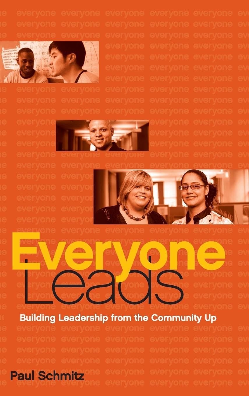 Everyone Leads: Building Leadership from the Community Up,Paul S