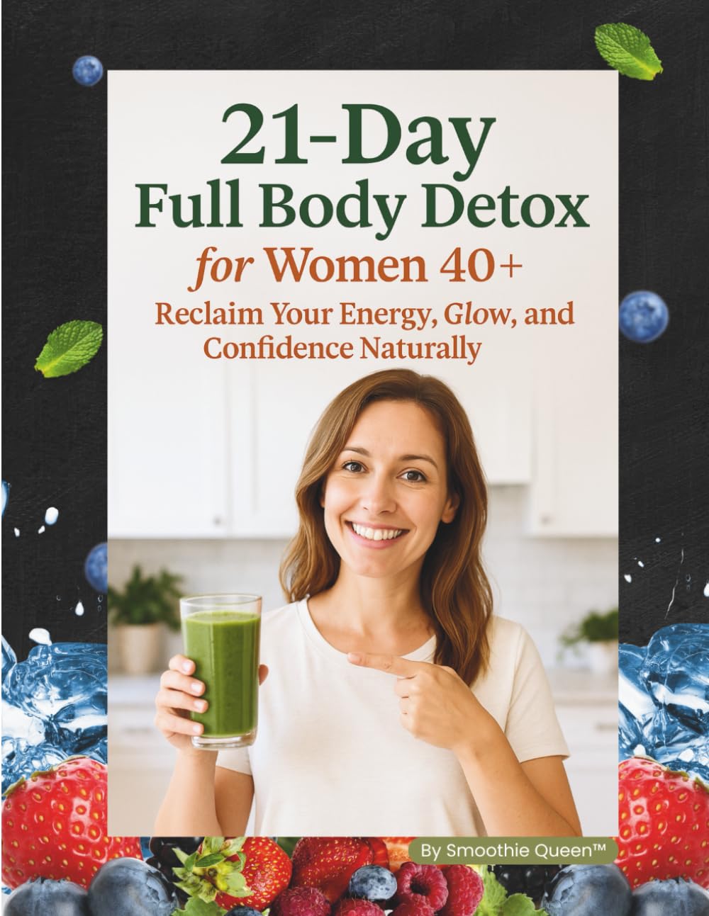 21-Day Full Body Detox for Women 40+: Reclaim Your Energy, Glow, and Confidence Naturally