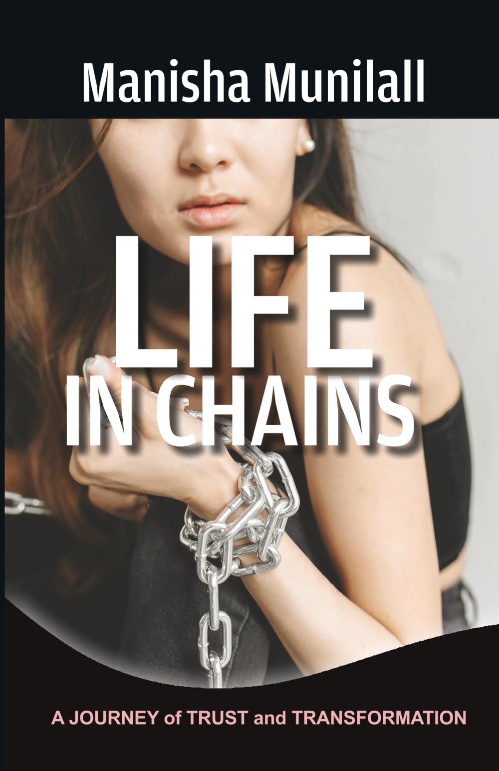 Life in Chains: A Journey of Trust and Transformation