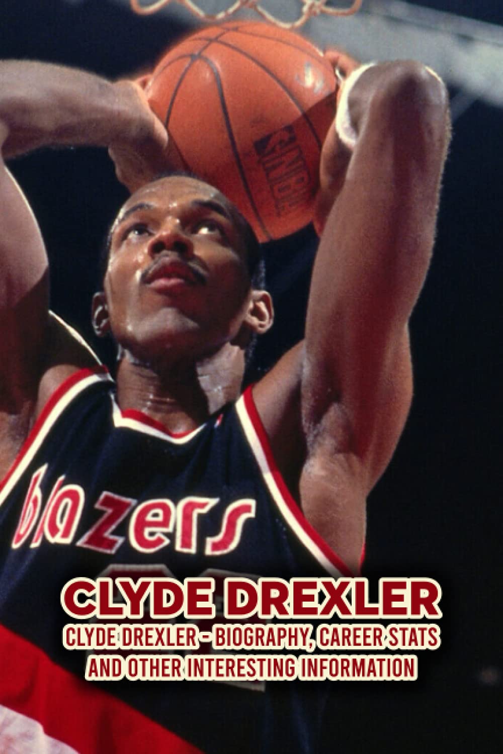 Clyde Drexler: Clyde Drexler - Biography, Career Stats And Other Interesting Information: Information about Clyde Drexler