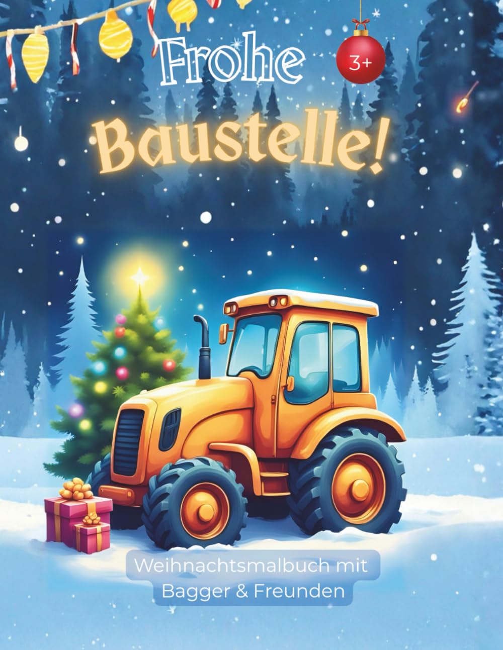 Frohe Baustelle! – Das Weihnachtsbuch ab 3 Jahren: Ausmalbilder mit Lieblings-Baufahrzeugen und kurze weihnachtliche Kurzgeschichten liebevoll ... Ausmalflächen für schnelle Erfolgserlebnisse