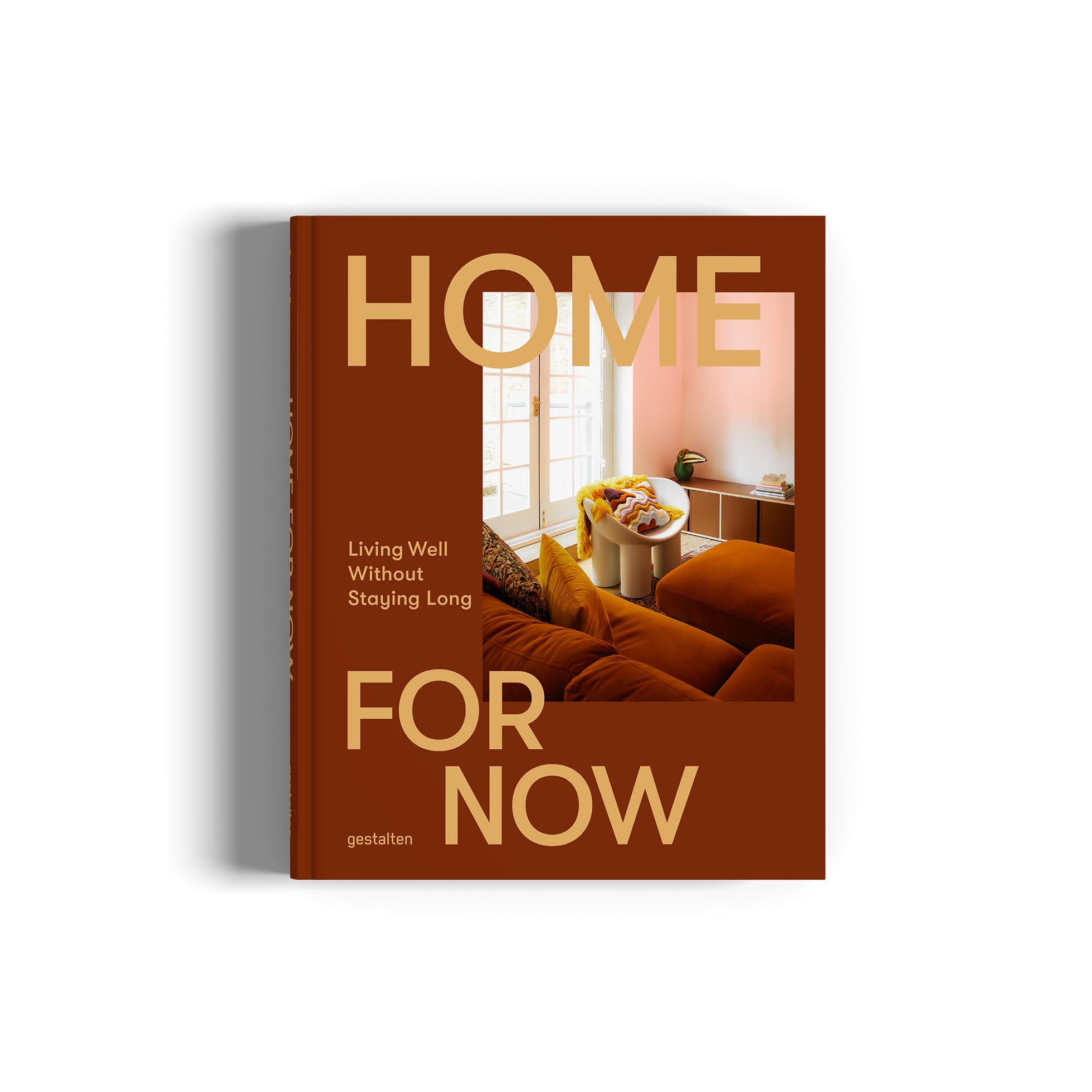 A Home for Now: Living Well in Temporary Spaces