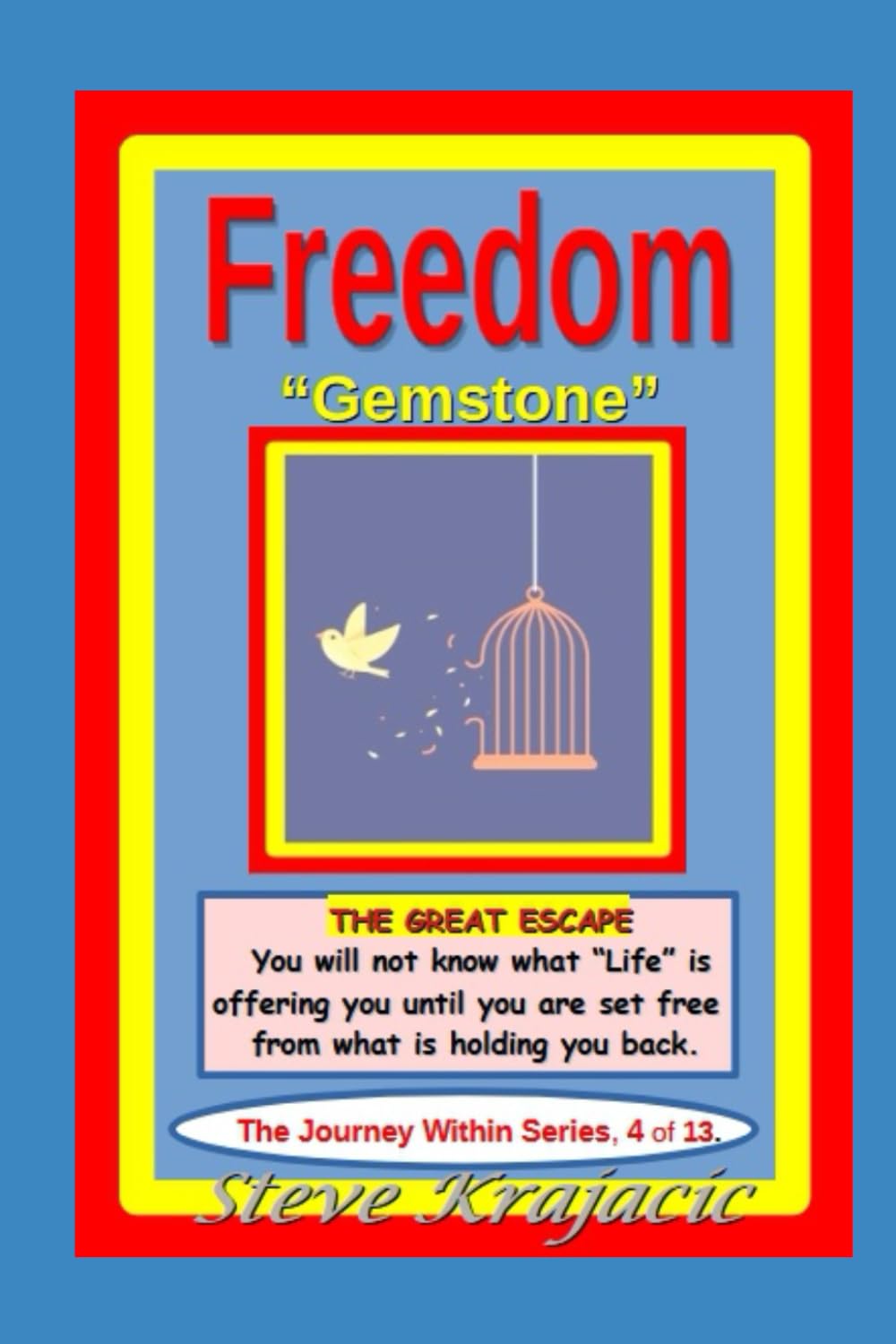 Freedom - "Gemstone": The Journey Within Series, Vol. #4, of 13.