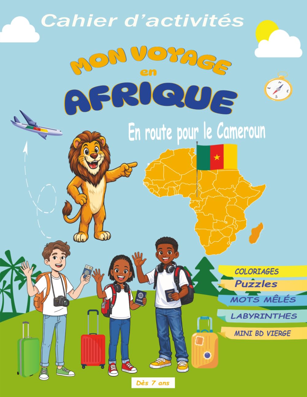 MON VOYAGE EN AFRIQUE : En route pour le Cameroun: Cahier d’activités pour enfants dès 7 ans | Coloriages, Puzzles, Mots Mêlés, Labyrinthes et ... et amusant pour découvrir le Cameroun.