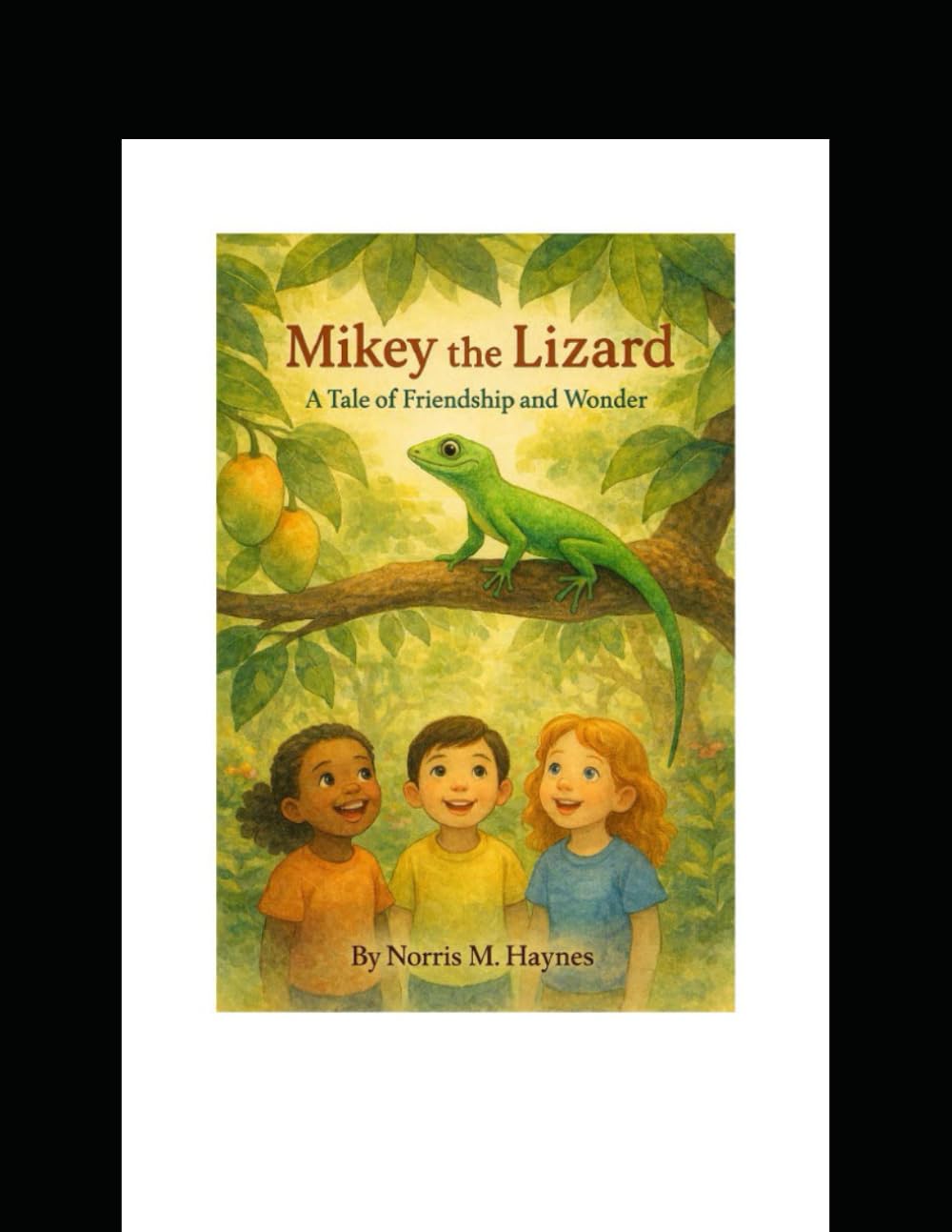 Mikey The Lizard A Tale of Friendship And Wonder (Our Friend Mikey The Lizard)