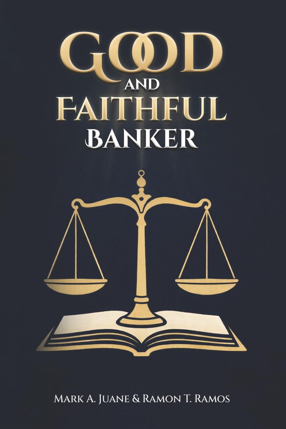 Good and Faithful Banker: Managing Money God’s Way Through the Infinite Banking Strategies