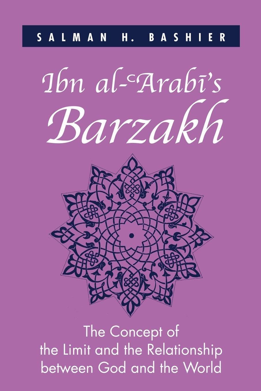 Ibn al-ʿArabī's Barzakh: The Concept of the Limit and the Relationship between God and the World