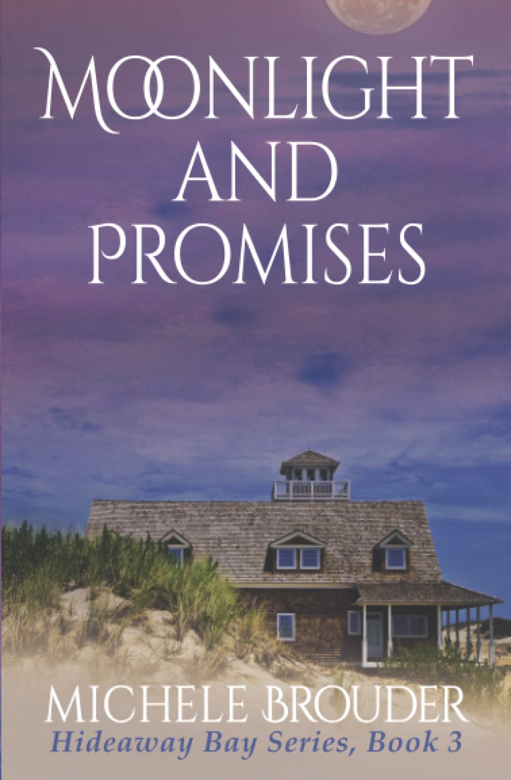 Moonlight And Promises: A Sweet Beach Read (Hideaway Bay Series)