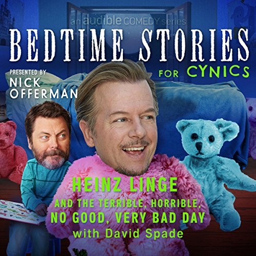 Ep. 4: Heinz Linge and the Terrible, Horrible, No Good, Very Bad Day With David Spade (Bedtime Stories for Cynics) by Nick Offerman | Free Audiobook