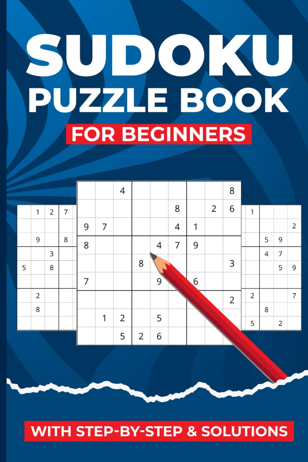 Sudoku Puzzle Book For Beginners: Step-by-Step Instructions and Puzzles from Simple to Medium for All Ages: Kids, Teens, Adults, and Seniors