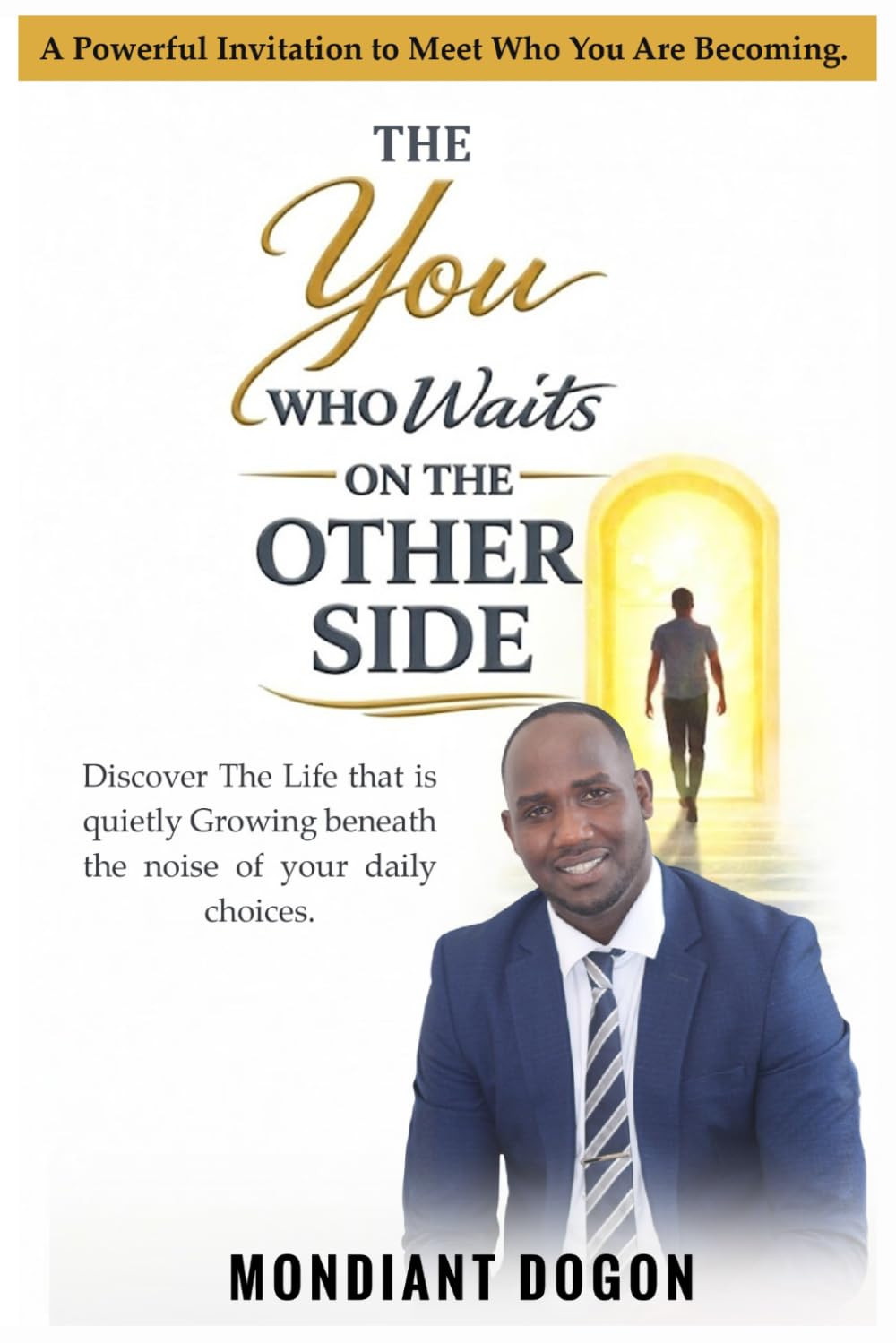 The You Who Waits on the Other Side: Discover the Life That Is Quietly Growing Beneath the Noise of Your Daily Choices      Paperback – March 12, 2026