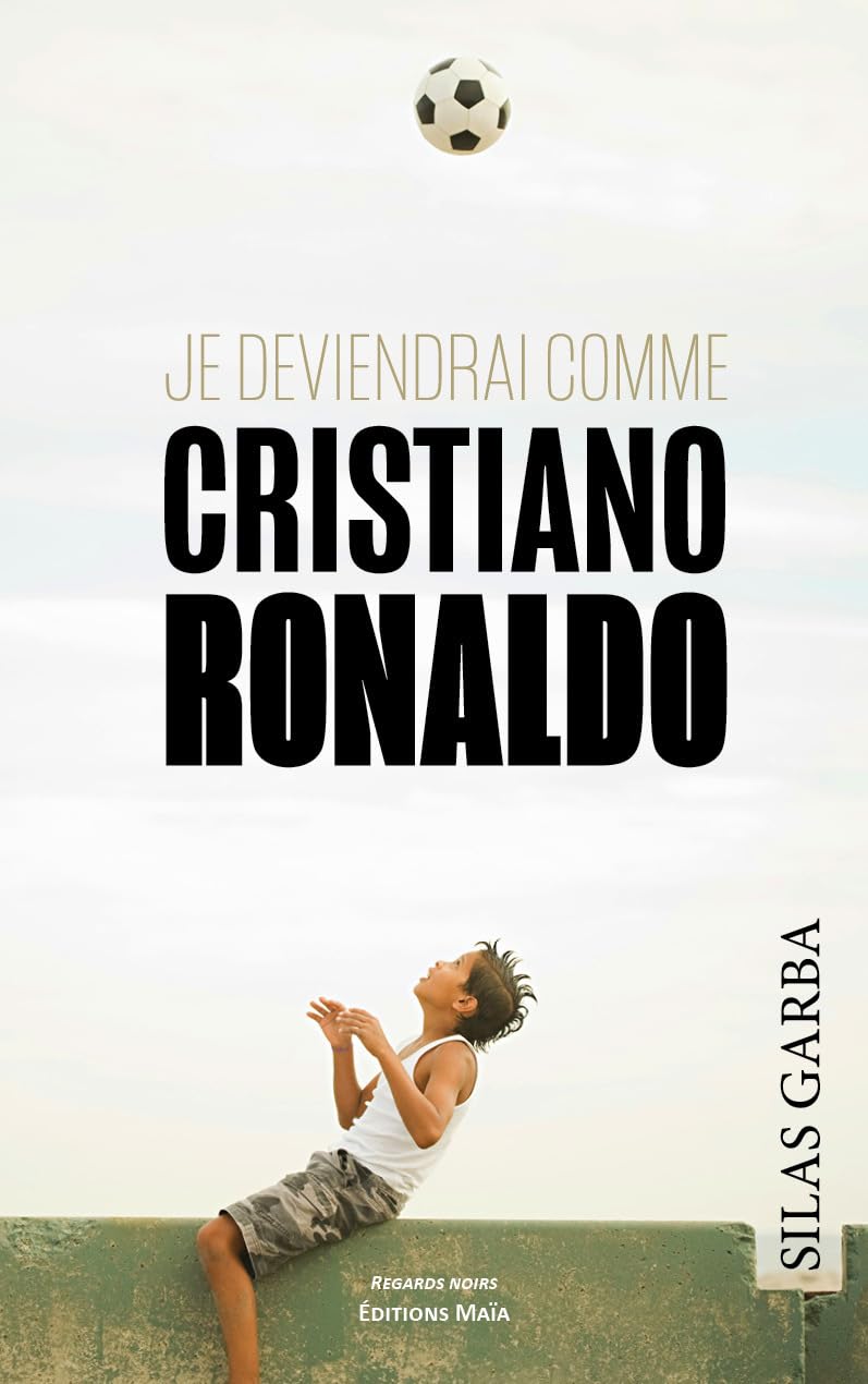 Je deviendrai comme Cristiano Ronaldo Broché – 11 août 2025
de Garba Silas (Auteur)