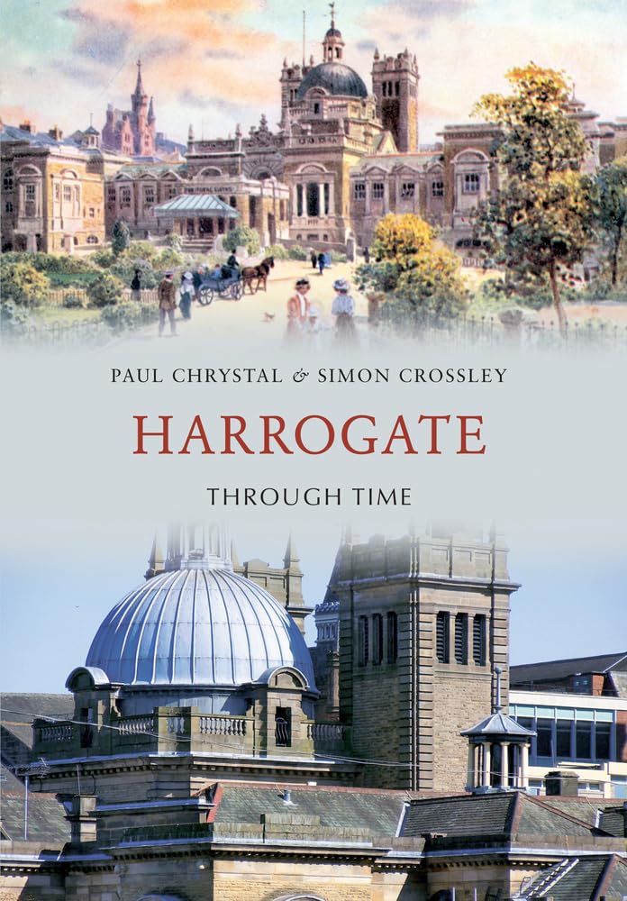 Harrogate Through Time-Paul Chrystal, Simon Crossley