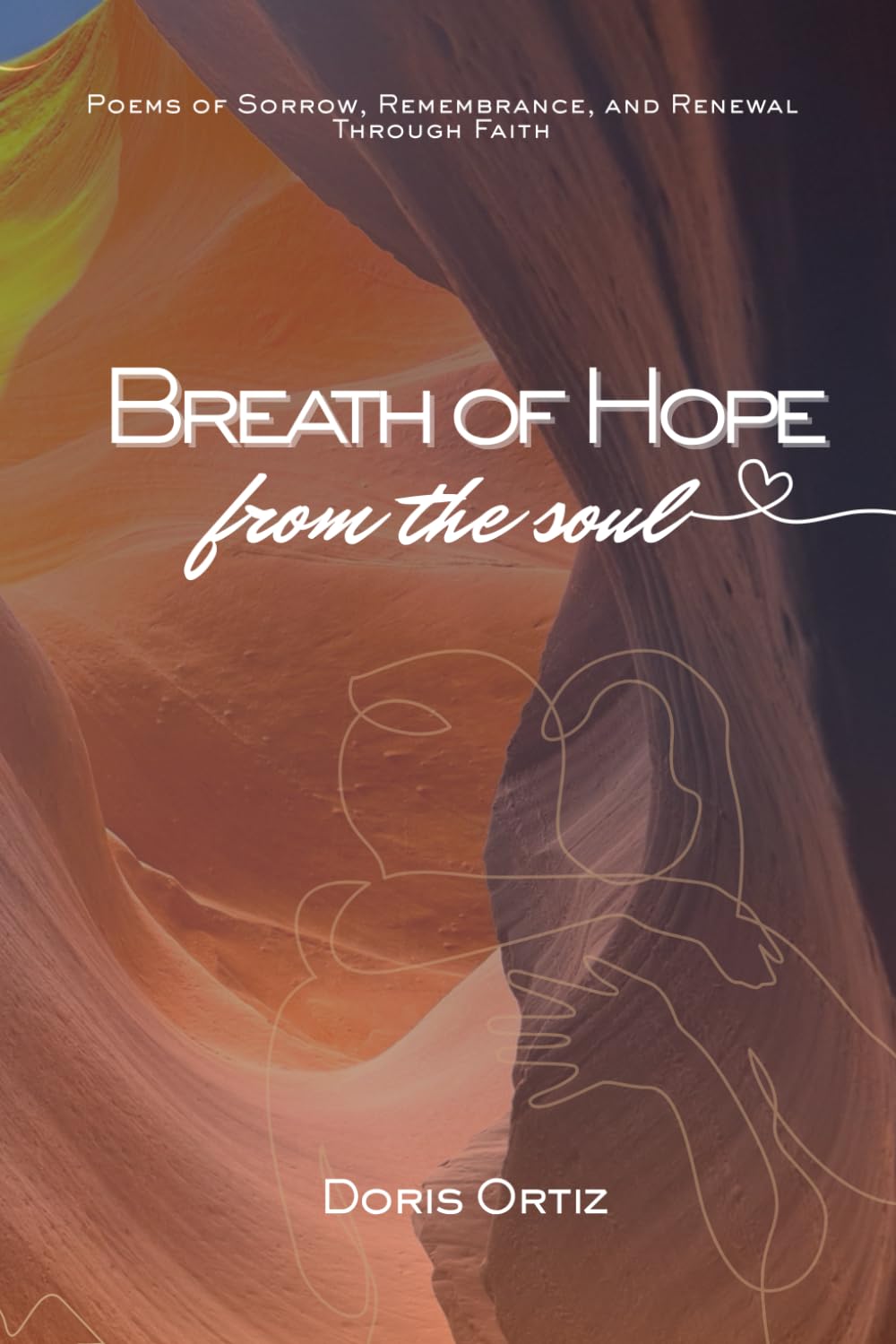 A Breath of Hope from the Soul: A Journey Through Sorrow into Faith and Healing